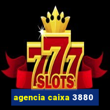 agencia caixa 3880